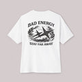 Bad Energy Stay Far Away (Back) - Tee